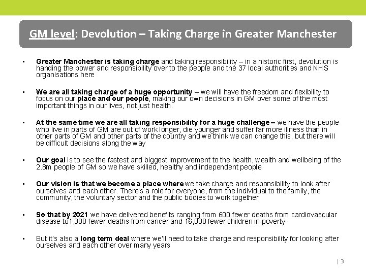 GM level: Devolution – Taking Charge in Greater Manchester • Greater Manchester is taking