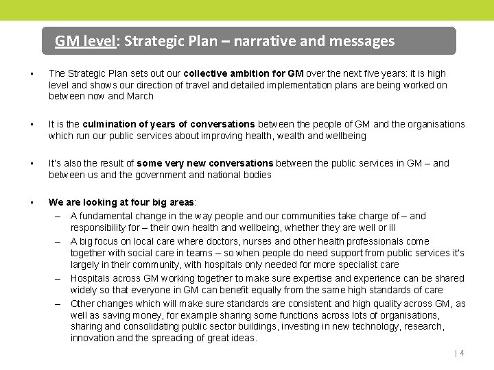 GM level: Strategic Plan – narrative and messages • The Strategic Plan sets out