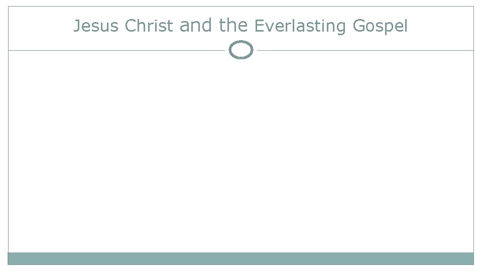 Jesus Christ and the Everlasting Gospel 