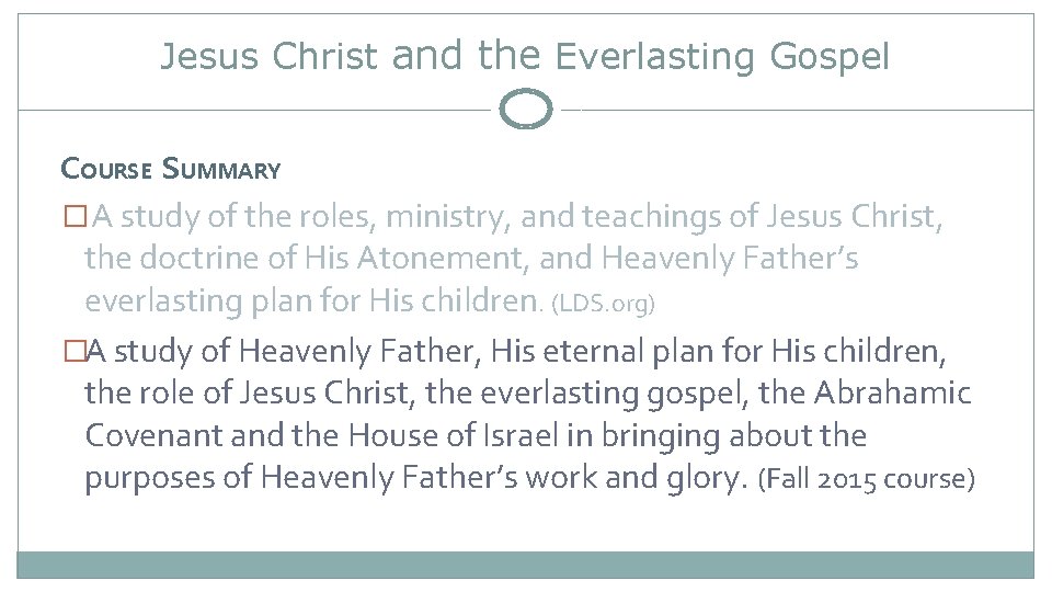 Jesus Christ and the Everlasting Gospel COURSE SUMMARY �A study of the roles, ministry,
