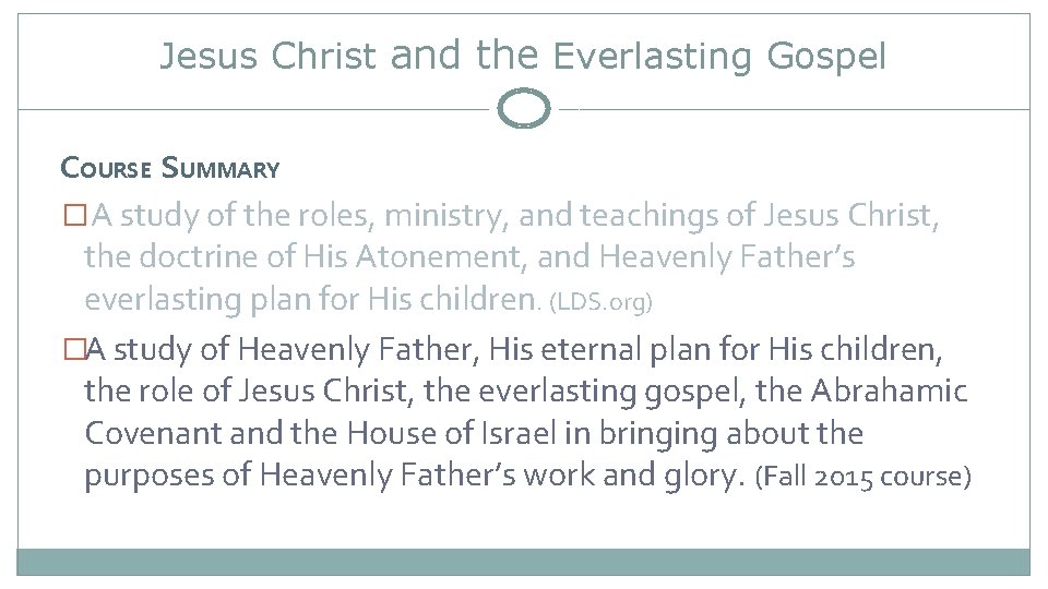 Jesus Christ and the Everlasting Gospel COURSE SUMMARY �A study of the roles, ministry,