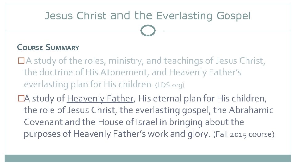 Jesus Christ and the Everlasting Gospel COURSE SUMMARY �A study of the roles, ministry,