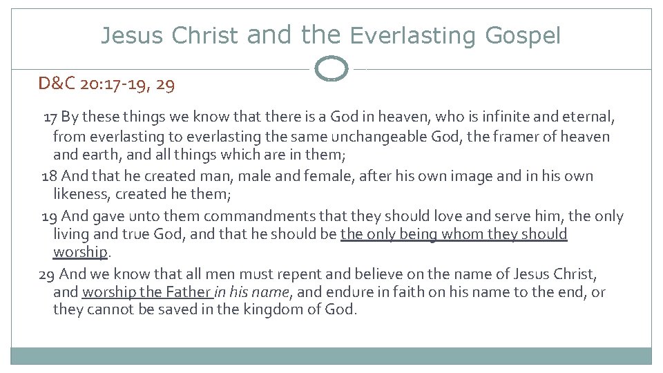 Jesus Christ and the Everlasting Gospel D&C 20: 17 -19, 29 17 By these