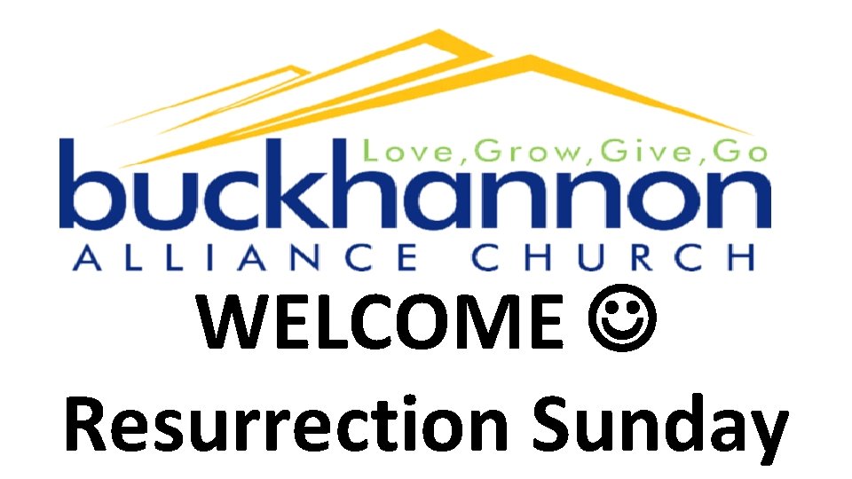 WELCOME Resurrection Sunday 