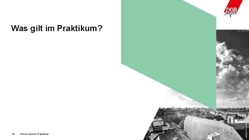 Was gilt im Praktikum? 14 Clever durchs Praktikum 