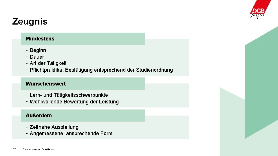 Zeugnis Mindestens • • Beginn Dauer Art der Tätigkeit Pflichtpraktika: Bestätigung entsprechend der Studienordnung