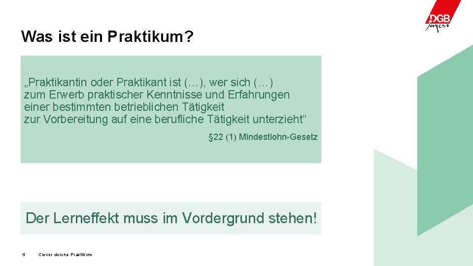 Was ist ein Praktikum? „Praktikantin oder Praktikant ist (…), wer sich (…) zum Erwerb