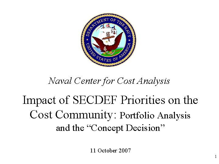 Naval Center for Cost Analysis Impact of SECDEF Priorities on the Cost Community: Portfolio