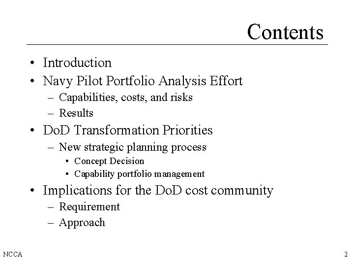 Contents • Introduction • Navy Pilot Portfolio Analysis Effort – Capabilities, costs, and risks