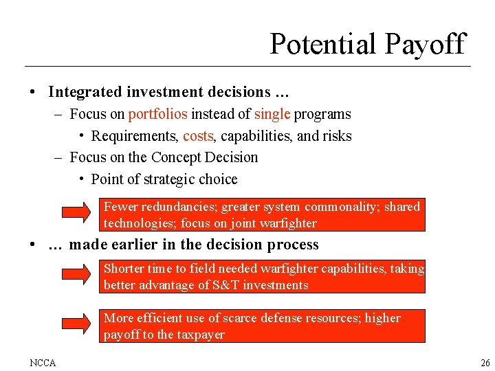 Potential Payoff • Integrated investment decisions … – Focus on portfolios instead of single