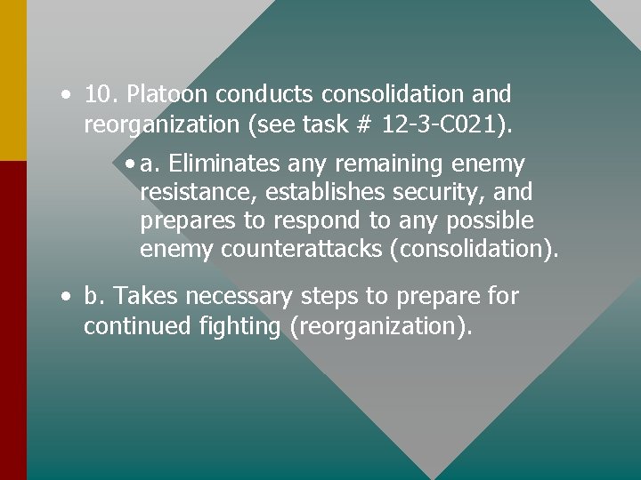  • 10. Platoon conducts consolidation and reorganization (see task # 12 -3 -C