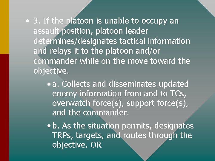  • 3. If the platoon is unable to occupy an assault position, platoon