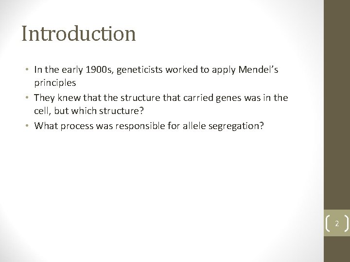 Introduction • In the early 1900 s, geneticists worked to apply Mendel’s principles •