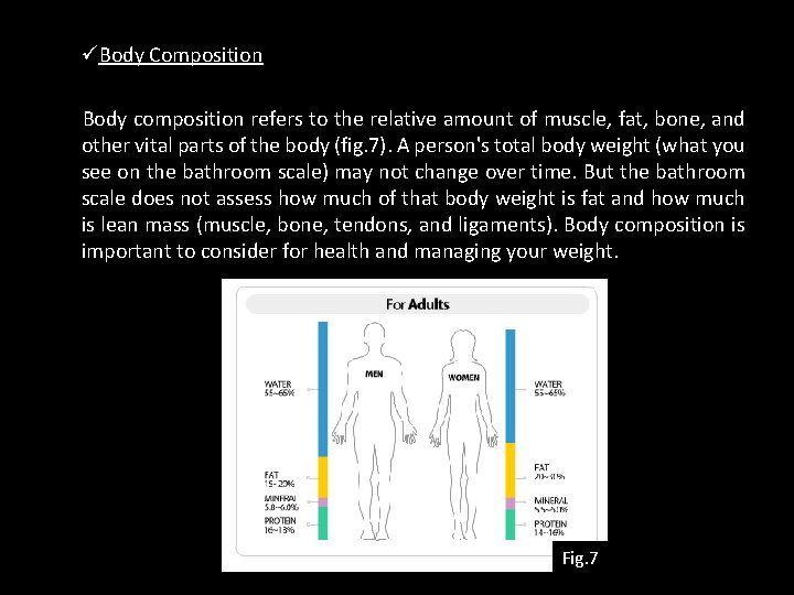 üBody Composition Body composition refers to the relative amount of muscle, fat, bone, and