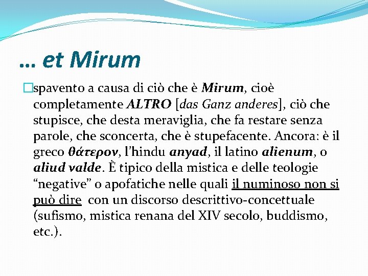 … et Mirum �spavento a causa di ciò che è Mirum, cioè completamente ALTRO
