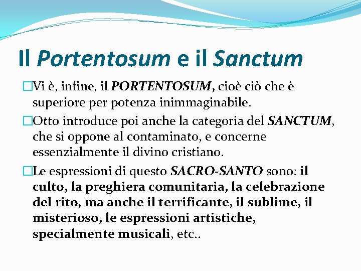 Il Portentosum e il Sanctum �Vi è, infine, il PORTENTOSUM, cioè ciò che è