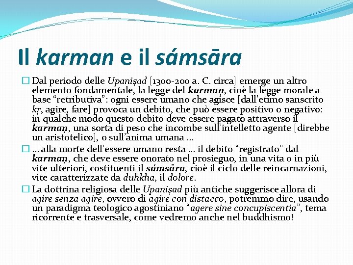 Il karman e il sámsāra � Dal periodo delle Upanişad [1300 -200 a. C.