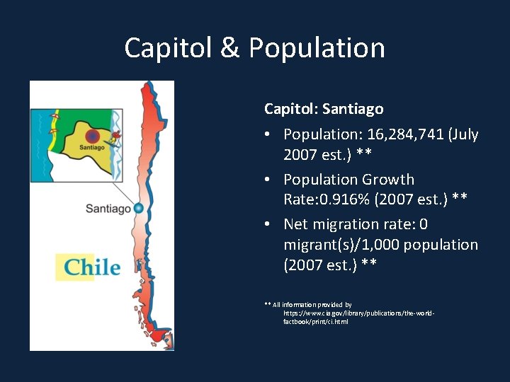 Capitol & Population Capitol: Santiago • Population: 16, 284, 741 (July 2007 est. )