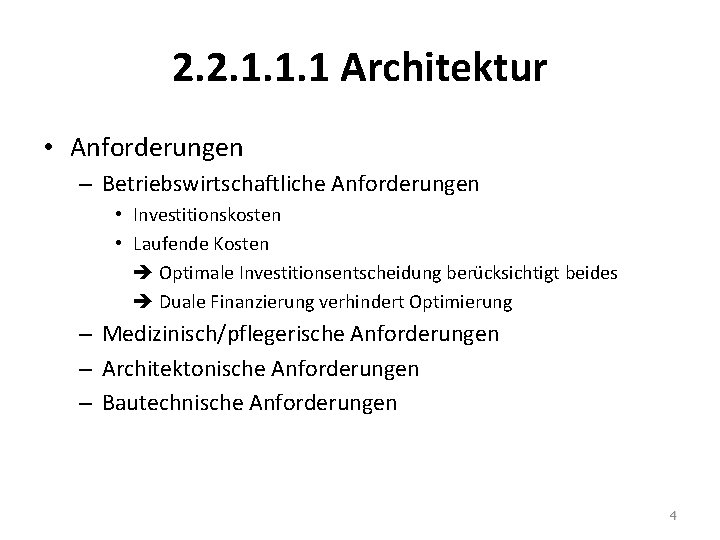 2. 2. 1. 1. 1 Architektur • Anforderungen – Betriebswirtschaftliche Anforderungen • Investitionskosten •