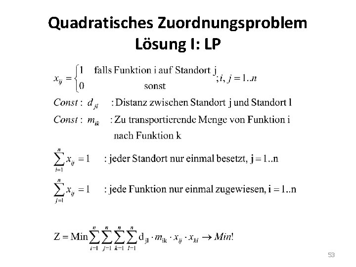 Quadratisches Zuordnungsproblem Lösung I: LP 53 