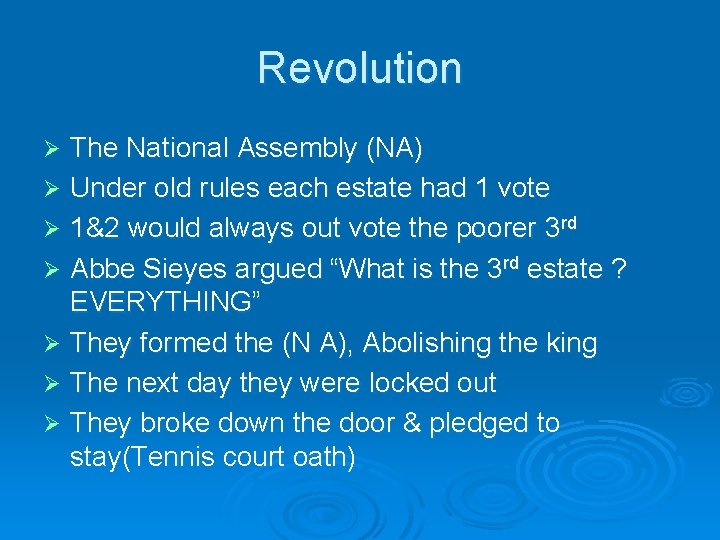 Revolution The National Assembly (NA) Ø Under old rules each estate had 1 vote