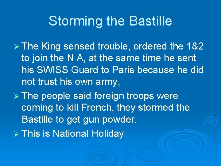 Storming the Bastille Ø The King sensed trouble, ordered the 1&2 to join the