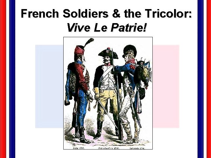 French Soldiers & the Tricolor: Vive Le Patrie! 