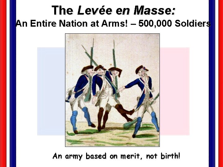 The Levée en Masse: An Entire Nation at Arms! – 500, 000 Soldiers An
