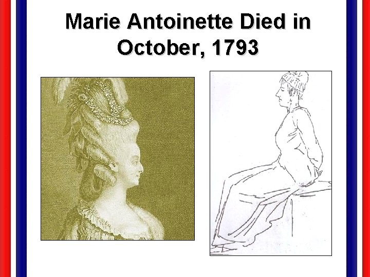 Marie Antoinette Died in October, 1793 