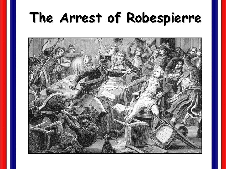 The Arrest of Robespierre 