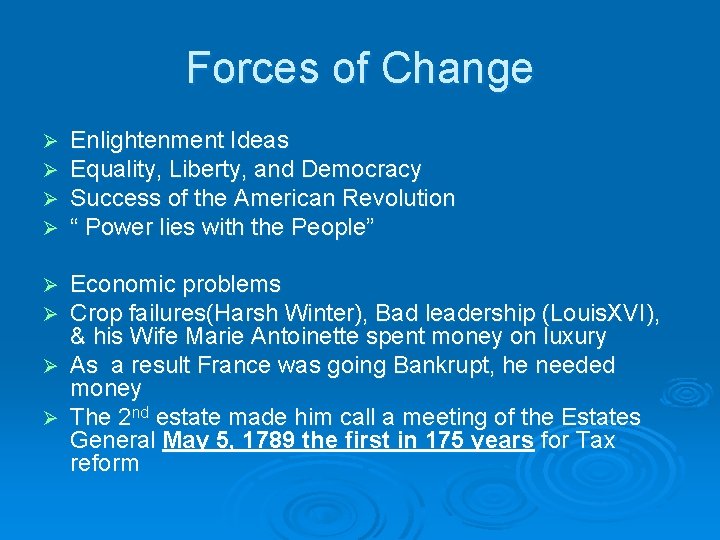 Forces of Change Ø Ø Enlightenment Ideas Equality, Liberty, and Democracy Success of the