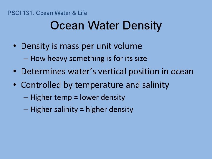 PSCI 131: Ocean Water & Life Ocean Water Density • Density is mass per