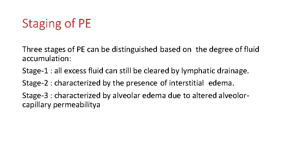 Staging of PE Three stages of PE can be distinguished based on the degree