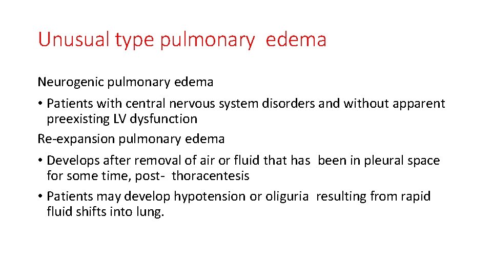 Unusual type pulmonary edema Neurogenic pulmonary edema • Patients with central nervous system disorders