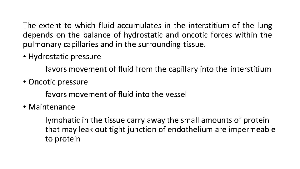 The extent to which fluid accumulates in the interstitium of the lung depends on