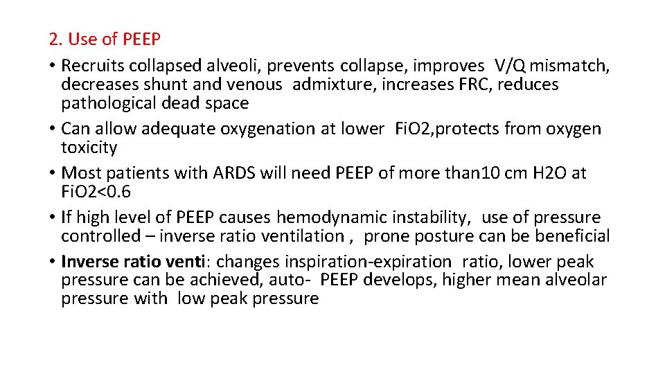 2. Use of PEEP • Recruits collapsed alveoli, prevents collapse, improves V/Q mismatch, decreases