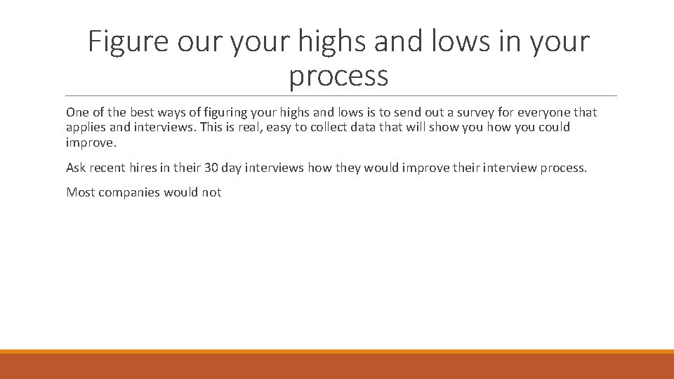 Figure our your highs and lows in your process One of the best ways