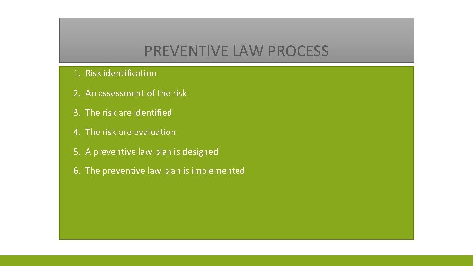 PREVENTIVE LAW PROCESS ▪ 1. Risk identification ▪ 2. An assessment of the risk