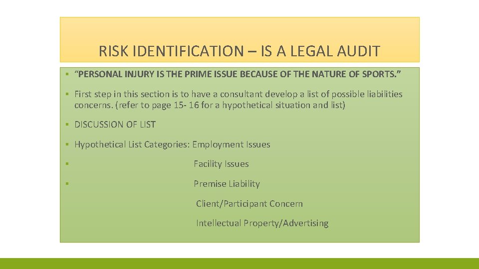 RISK IDENTIFICATION – IS A LEGAL AUDIT ▪ “PERSONAL INJURY IS THE PRIME ISSUE