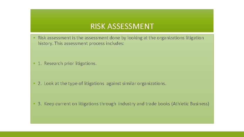 RISK ASSESSMENT ▪ Risk assessment is the assessment done by looking at the organizations