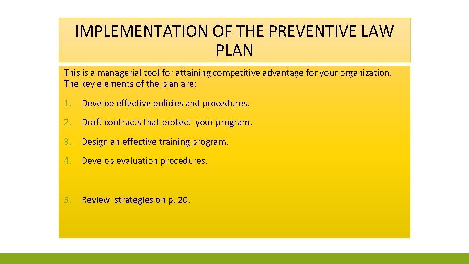 IMPLEMENTATION OF THE PREVENTIVE LAW PLAN This is a managerial tool for attaining competitive