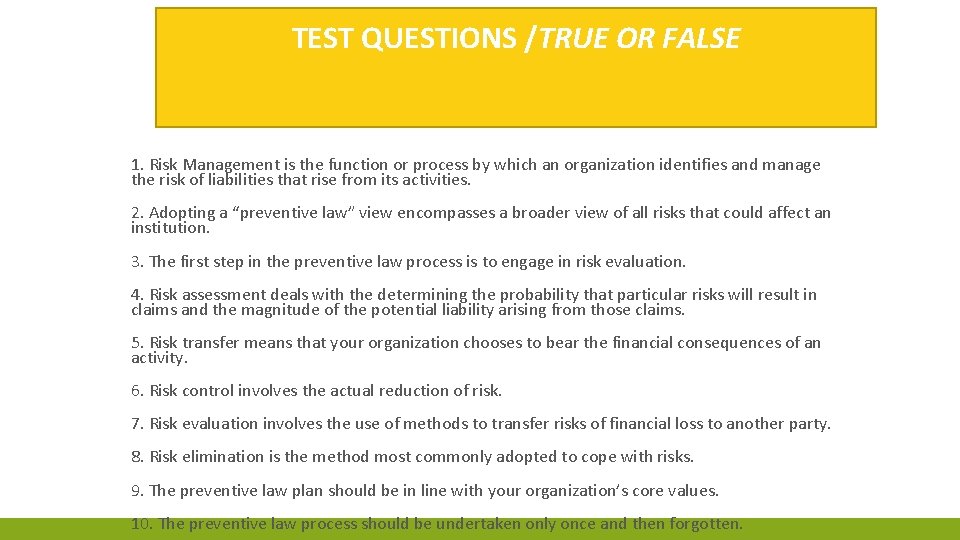 TEST QUESTIONS /TRUE OR FALSE ▪ . 1. Risk Management is the function or