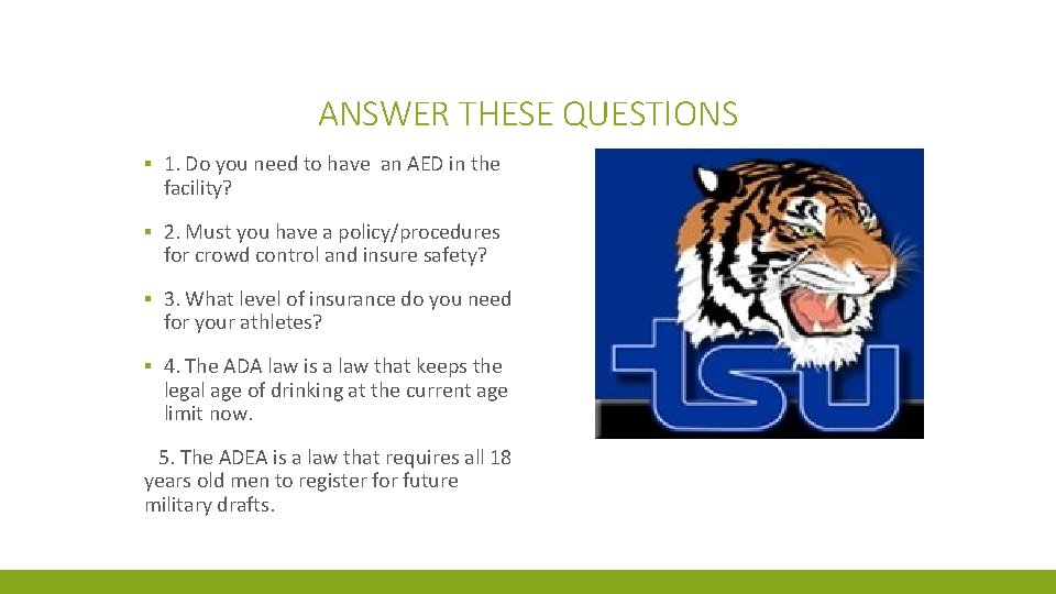 ANSWER THESE QUESTIONS ▪ 1. Do you need to have an AED in the