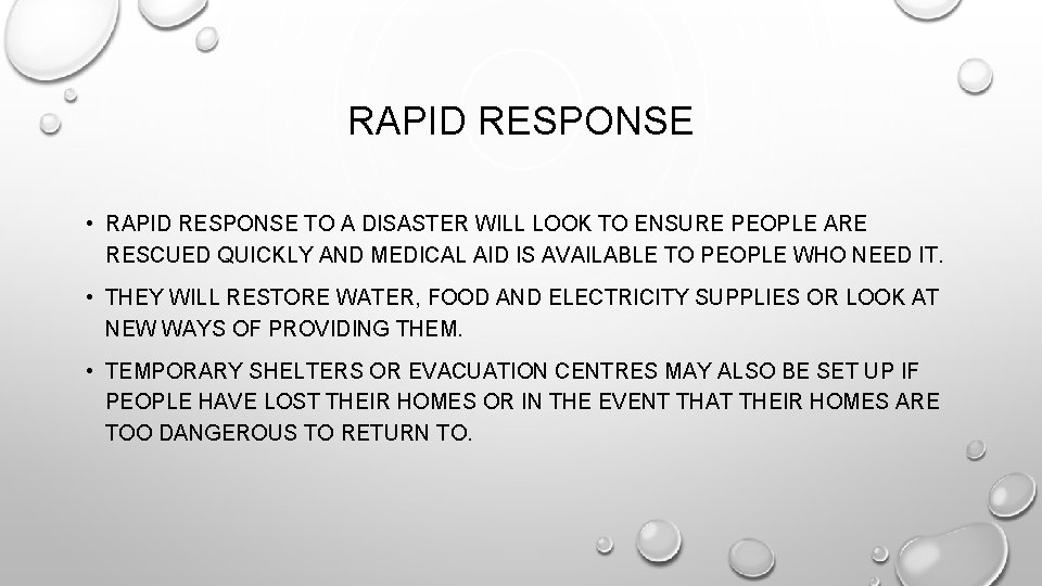 RAPID RESPONSE • RAPID RESPONSE TO A DISASTER WILL LOOK TO ENSURE PEOPLE ARE