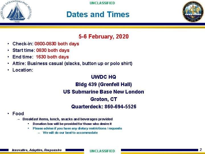 UNCLASSIFIED Dates and Times 5 -6 February, 2020 • • • Check-in: 0800 -0830