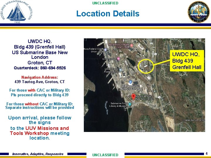 UNCLASSIFIED Location Details UWDC HQ. Bldg 439 (Grenfell Hall) US Submarine Base New London
