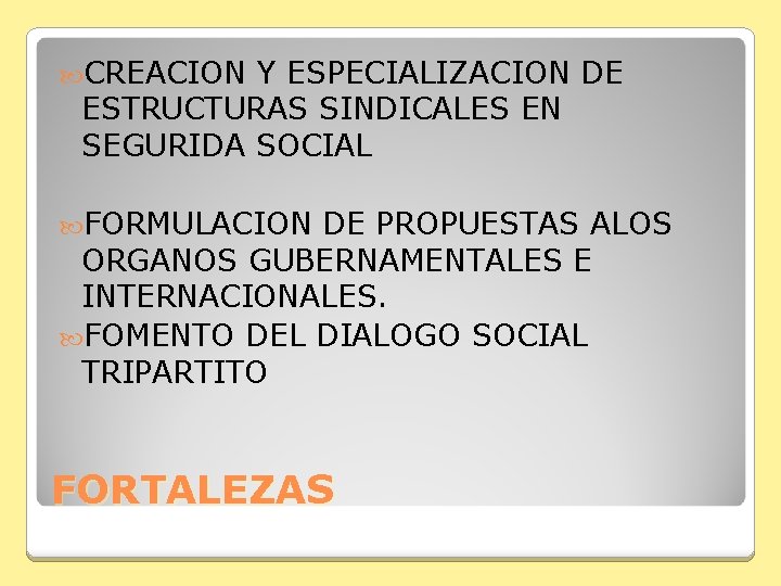  CREACION Y ESPECIALIZACION DE ESTRUCTURAS SINDICALES EN SEGURIDA SOCIAL FORMULACION DE PROPUESTAS ALOS