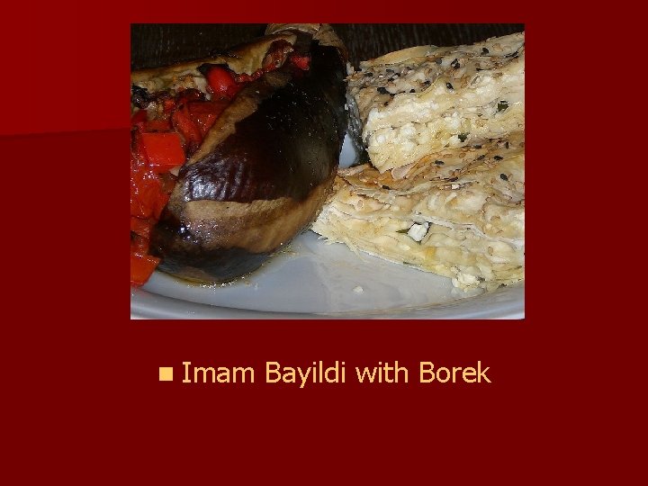 n Imam Bayildi with Borek 