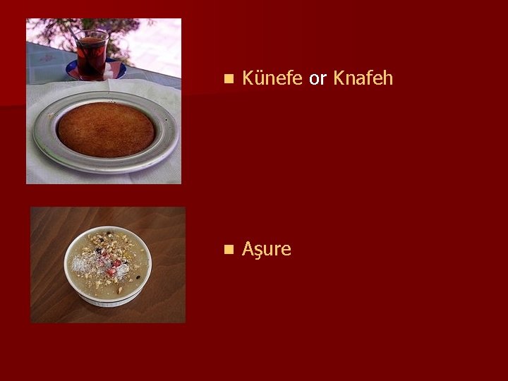 n Künefe or Knafeh n Aşure 