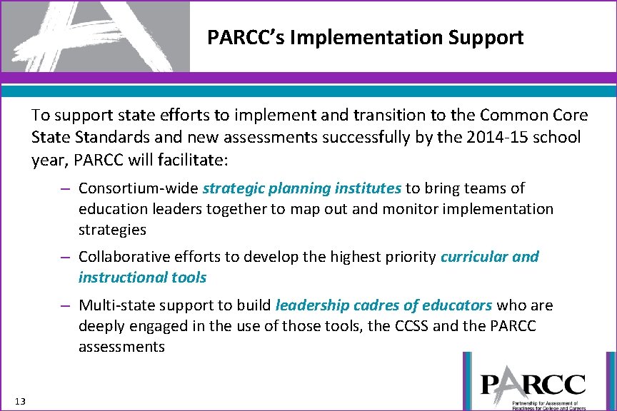 PARCC’s Implementation Support To support state efforts to implement and transition to the Common